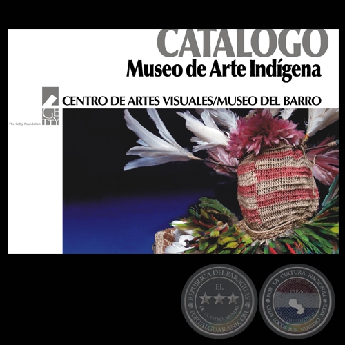 CATÁLOGO MUSEO DE ARTE INDÍGENA (CENTRO DE ARTES VISUALES / MUSEO DEL BARRO)